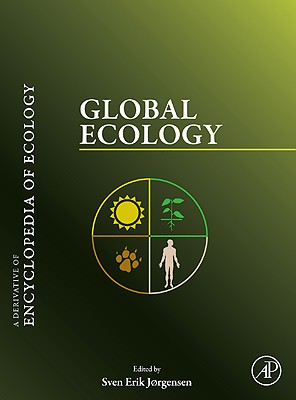 Global Ecology: A Derivative of Encyclopedia of Ecology - Jorgensen, Sven Erik (Editor)