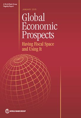 Global Economic Prospects, January 2015: Having Fiscal Space and Using It Volume 10 - Group, World Bank