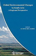 Global Environmental Changes in South Asia: A Regional Perspective