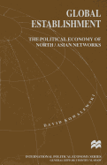 Global Establishment: The Political Economy of North/Asian Networks