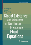 Global Existence and Uniqueness of Nonlinear Evolutionary Fluid Equations
