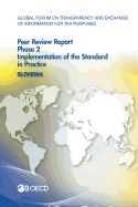 Global Forum on Transparency and Exchange of Information for Tax Purposes Peer Reviews: Slovenia 2014: Phase 2: Implementation of the Standard in Pra