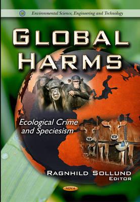 Global Harms: Ecological Crime and Speciesism - Sollund, Ragnhild Aslaug