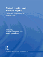 Global Health and Human Rights: Legal and Philosophical Perspectives