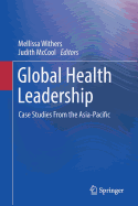 Global Health Leadership: Case Studies from the Asia-Pacific