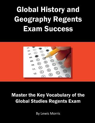 Global History and Geography Regents Exam Success: Master the Key Vocabulary of the Global Studies Regents Exam - Morris, Lewis