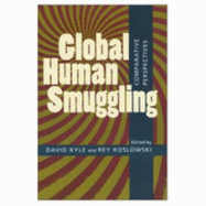 Global Human Smuggling: Comparative Perspectives - Kyle, David (Editor), and Koslowski, Rey (Editor)