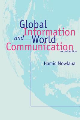 Global Information and World Communication: New Frontiers in International Relations - Mowlana, Hamid