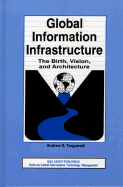 Global Information Infrastructure: The Birth, Vision, and Architecture