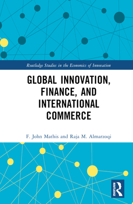 Global Innovation, Finance, and International Commerce - Mathis, F John, and Almarzoqi, Raja M
