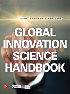 Global Innovation Science Handbook - Gupta, Praveen, and Trusko, Brett E