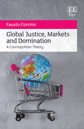 Global Justice, Markets and Domination: A Cosmopolitan Theory