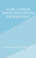 Global Leadership, Change, Organizations, and Development