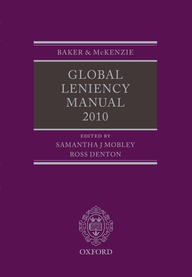 Global Leniency Manual 2010 - Mobley, Samantha (Editor), and Denton, Ross (Editor)