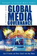 Global Media Governance: A Beginner's Guide
