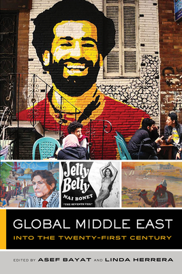 Global Middle East: Into the Twenty-First Century Volume 3 - Bayat, Asef (Editor), and Herrera, Linda (Editor)