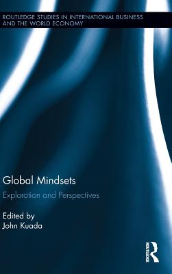 Global Mindsets: Exploration and Perspectives - Kuada, John (Editor)