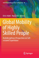 Global Mobility of Highly Skilled People: Multidisciplinary Perspectives on Self-Initiated Expatriation