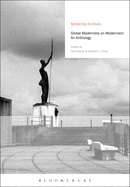 Global Modernists on Modernism: An Anthology