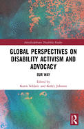 Global Perspectives on Disability Activism and Advocacy: Our Way