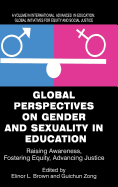 Global Perspectives on Gender and Sexuality in Education: Raising Awareness, Fostering Equity, Advancing Justice