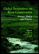 Global Perspectives on River Conservation: Science, Policy and Practice