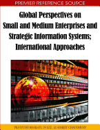 Global Perspectives on Small and Medium Enterprises and Strategic Information Systems: International Approaches