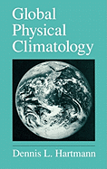 Global Physical Climatology: Volume 56