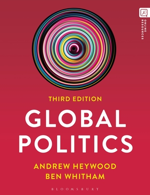 Global Politics - Whitham, Ben, and Heywood, Andrew
