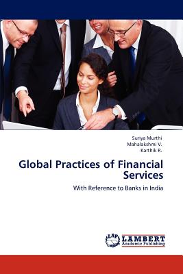 Global Practices of Financial Services - Murthi, Suriya, and V, Mahalakshmi, and R, Karthik