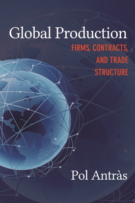 Global Production: Firms, Contracts, and Trade Structure - Antrs, Pol