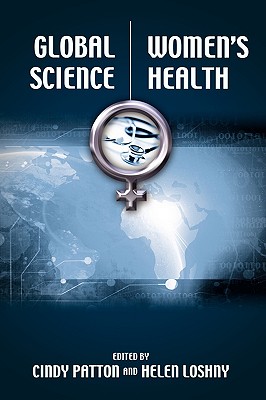 Global Science / Women's Health - Patton, Cindy (Editor), and Loshny, Helen (Editor)