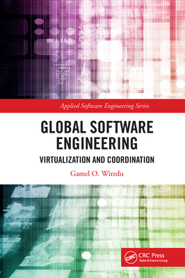 Global Software Engineering: Virtualization and Coordination - Wiredu, Gamel O