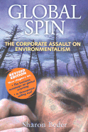 Global Spin: The Corporate Assault on Environmentalism - Beder, Sharon, Dr.