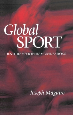 Global Sport - Maguire, Joseph, Dr.