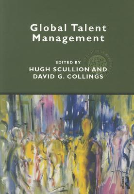 Global Talent Management - Scullion, Hugh, and Collings, David