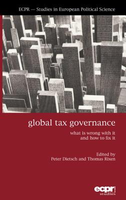 Global Tax Governance: What is Wrong with It and How to Fix It - Rixen, Thomas (Editor)