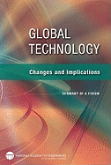 Global Technology: Changes and Implications: Summary of a Forum