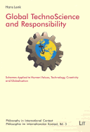 Global TechnoScience and Responsibility: Schemes Applied to Human Values, Technology, Ceativity and Globalisation