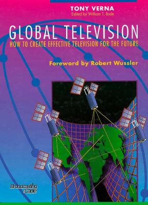 Global Television: How to Create Effective Television for the 1990's - Verna, Tony