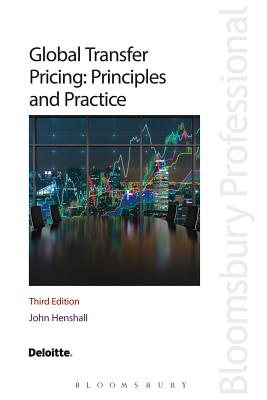 Global Transfer Pricing: Principles and Practice - Henshall, John, and Deloitte