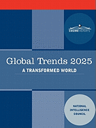 Global Trends 2025: Global Trends 2025: A Transformed World