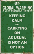 Global Warming: A Very Peculiar History