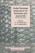 Global Warming: Implications for Freshwater and Marine Fish