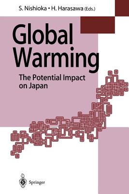 Global Warming: The Potential Impact on Japan - Nishioka, Shuzo (Editor), and Harasawa, Hideo (Editor)