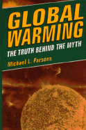 Global Warming - Parsons, Michael L, and Singer, S Fred (Foreword by), and Parsons, M L