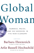 Global Woman: Nannies, Maids and Sex Workers in the New Economy