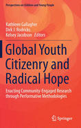 Global Youth Citizenry and Radical Hope: Enacting Community-Engaged Research Through Performative Methodologies