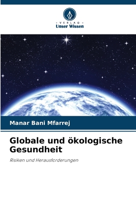 Globale und kologische Gesundheit - Bani Mfarrej, Manar