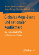 Globales Mega-Event Und Nationaler Konfliktherd: Die Fuball-Wm 2014 in Medien Und Politik